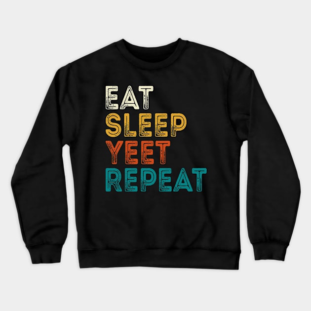 Eat Sleep Yeet Repeat Crewneck Sweatshirt by DragonTees